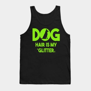 Dog Hair is My Glitter Tank Top